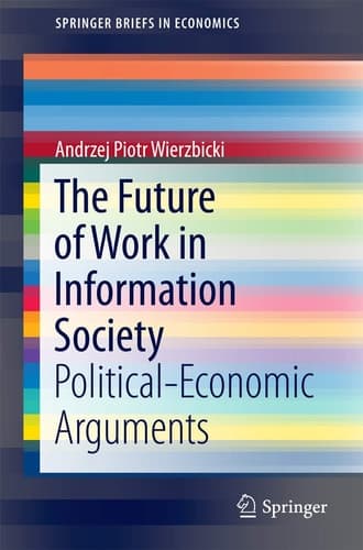 The Future of Work in Information Society Political-Economic Arguments