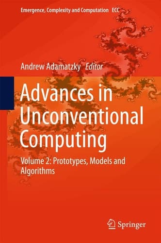 Advances in Unconventional Computing Volume 2: Prototypes, Models and Algorithms
