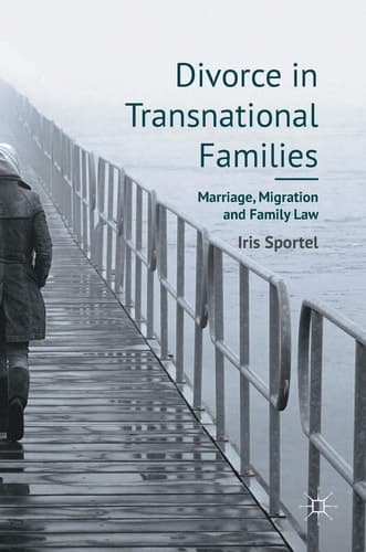 Divorce in Transnational Families Marriage, Migration and Family Law