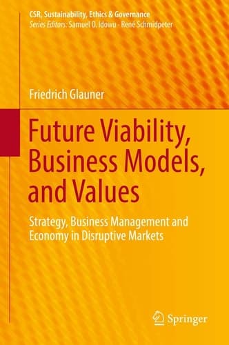 Future Viability, Business Models, and Values Strategy, Business Management and Economy in Disruptive Markets