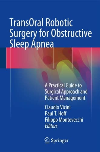 TransOral Robotic Surgery for Obstructive Sleep Apnea A Practical Guide to Surgical Approach and Patient Management