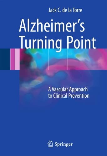 Alzheimer’s Turning Point A Vascular Approach to Clinical Prevention