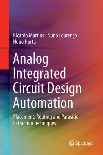 Analog Integrated Circuit Design Automation Placement, Routing and Parasitic Extraction Techniques