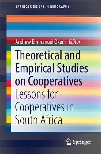 Theoretical and Empirical Studies on Cooperatives Lessons for Cooperatives in South Africa