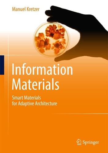 Information Materials Smart Materials for Adaptive Architecture