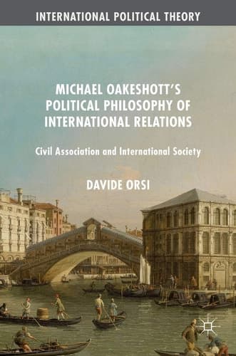 Michael Oakeshott's Political Philosophy of International Relations Civil Association and International Society