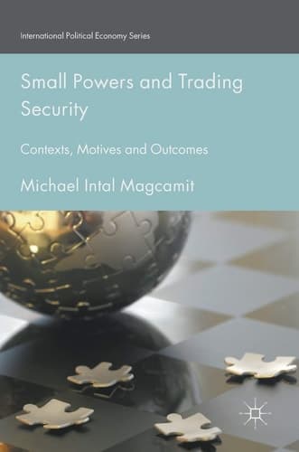 Small Powers and Trading Security Contexts, Motives and Outcomes