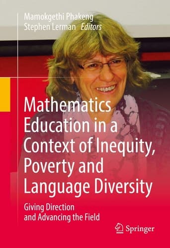 Mathematics Education in a Context of Inequity, Poverty and Language Diversity Giving Direction and Advancing the Field