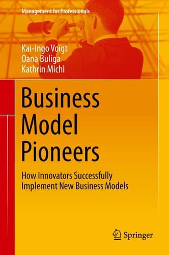 Business Model Pioneers How Innovators Successfully Implement New Business Models