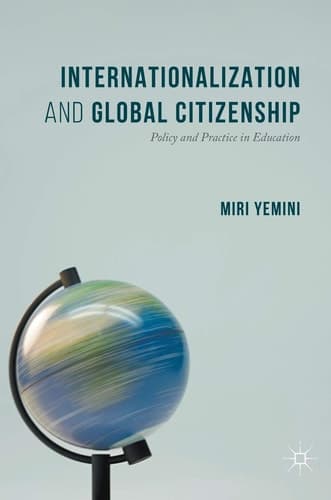 Internationalization and Global Citizenship Policy and Practice in Education