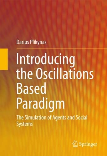 Introducing the Oscillations Based Paradigm The Simulation of Agents and Social Systems