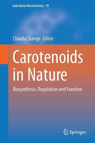 Carotenoids in Nature Biosynthesis, Regulation and Function