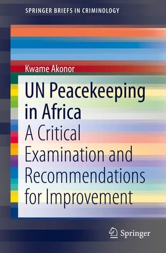 UN Peacekeeping in Africa A Critical Examination and Recommendations for Improvement