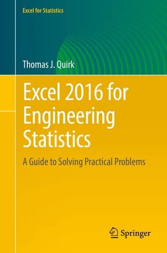 Excel 2016 for Engineering Statistics A Guide to Solving Practical Problems