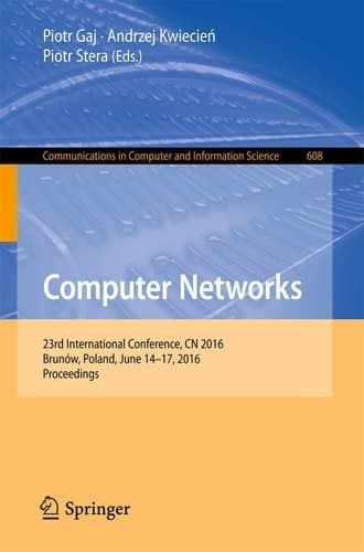Computer Networks 23rd International Conference, CN 2016, Brunów, Poland, June 14-17, 2016, Proceedings