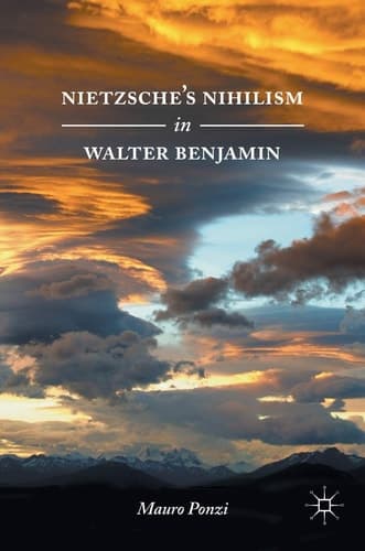 Nietzsche’s Nihilism in Walter Benjamin