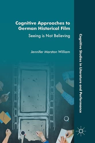Cognitive Approaches to German Historical Film Seeing is Not Believing