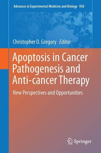 Apoptosis in Cancer Pathogenesis and Anti-cancer Therapy New Perspectives and Opportunities