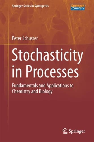 Stochasticity in Processes Fundamentals and Applications to Chemistry and Biology
