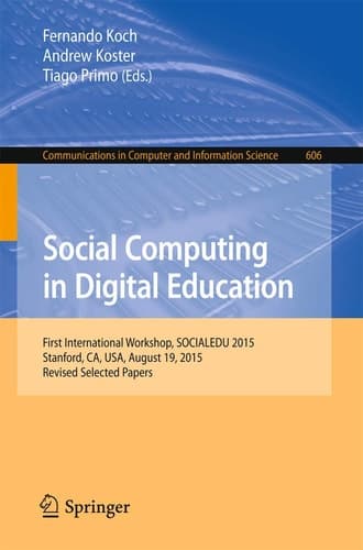 Social Computing in Digital Education First International Workshop, SOCIALEDU 2015, Stanford, CA, USA, August 19, 2015, Revised Selected Papers
