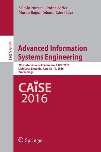 Advanced Information Systems Engineering 28th International Conference, CAiSE 2016, Ljubljana, Slovenia, June 13-17, 2016. Proceedings