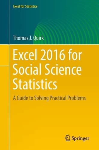 Excel 2016 for Social Science Statistics A Guide to Solving Practical Problems