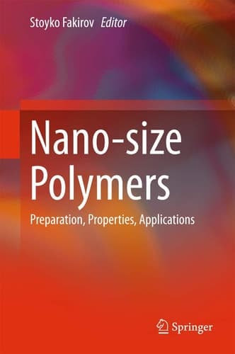Nano-size Polymers Preparation, Properties, Applications