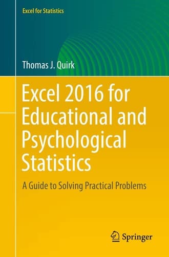 Excel 2016 for Educational and Psychological Statistics A Guide to Solving Practical Problems