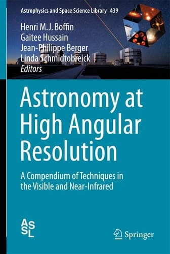 Astronomy at High Angular Resolution A Compendium of Techniques in the Visible and Near-Infrared
