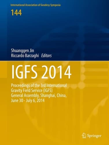 IGFS 2014 Proceedings of the 3rd International Gravity Field Service (IGFS), Shanghai, China, June 30 - July 6, 2014