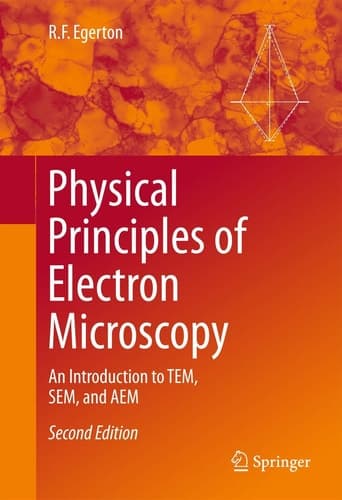 Physical Principles of Electron Microscopy An Introduction to TEM, SEM, and AEM