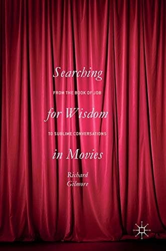 Searching for Wisdom In Movies From the Book of Job to Sublime Conversations