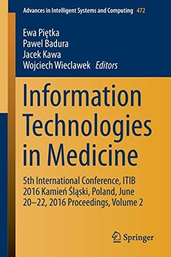 Information Technologies in Medicine 5th International Conference, ITIB 2016 Kamień Śląski, Poland, June 20 - 22, 2016 Proceedings, Volume 2