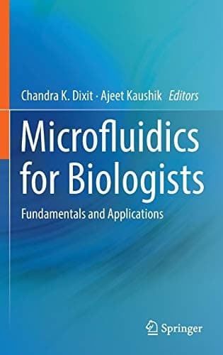 Microfluidics for Biologists Fundamentals and Applications