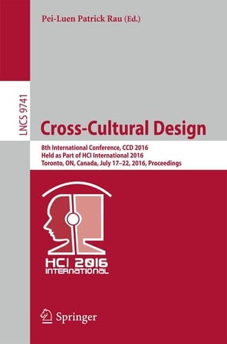 Cross-Cultural Design 8th International Conference, CCD 2016, Held as Part of HCI International 2016, Toronto, ON, Canada, July 17-22, 2016, Proceedings