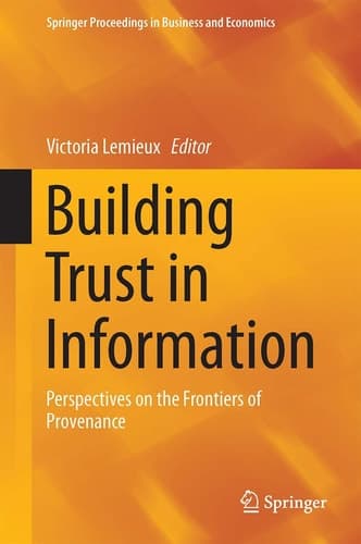 Building Trust in Information Perspectives on the Frontiers of Provenance