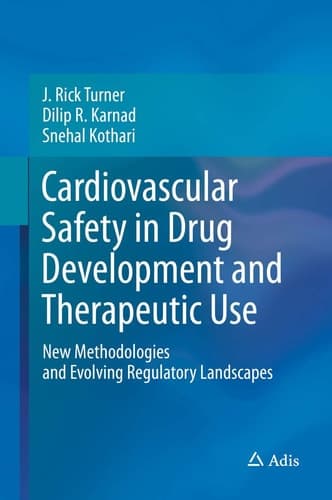 Cardiovascular Safety in Drug Development and Therapeutic Use New Methodologies and Evolving Regulatory Landscapes