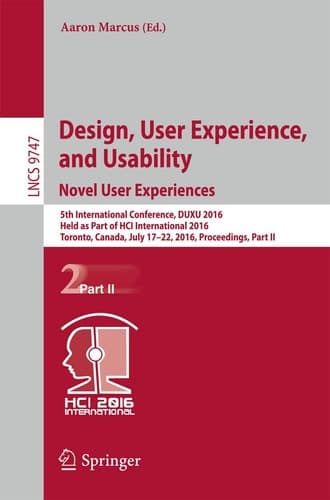Design, User Experience, and Usability: Novel User Experiences 5th International Conference, DUXU 2016, Held as Part of HCI International 2016, Toronto, Canada, July 17–22, 2016, Proceedings, Part II