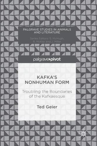 Kafka’s Nonhuman Form Troubling the Boundaries of the Kafkaesque