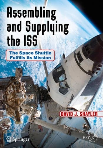 Assembling and Supplying the ISS The Space Shuttle Fulfills Its Mission
