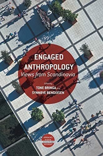 Engaged Anthropology Views from Scandinavia