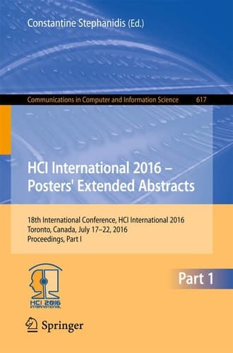 HCI International 2016 – Posters' Extended Abstracts 18th International Conference, HCI International 2016, Toronto, Canada, July 17-22, 2016, Proceedings, Part I
