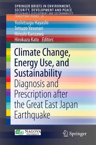 Climate Change, Energy Use, and Sustainability Diagnosis and Prescription after the Great East Japan Earthquake