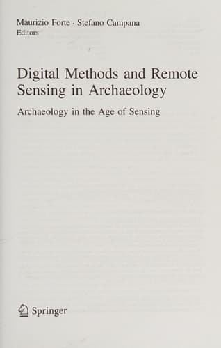 Digital Methods and Remote Sensing in Archaeology Archaeology in the Age of Sensing