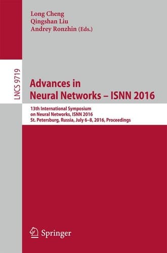 Advances in Neural Networks – ISNN 2016 13th International Symposium on Neural Networks, ISNN 2016, St. Petersburg, Russia, July 6-8, 2016, Proceedings