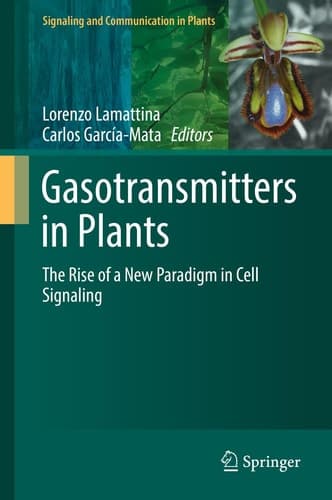 Gasotransmitters in Plants The Rise of a New Paradigm in Cell Signaling