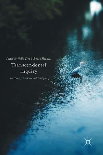 Transcendental Inquiry Its History, Methods and Critiques