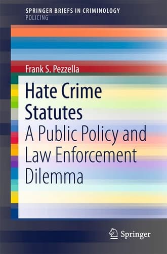 Hate Crime Statutes A Public Policy and Law Enforcement Dilemma