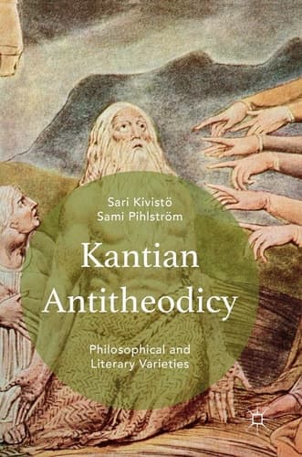 Kantian Antitheodicy Philosophical and Literary Varieties