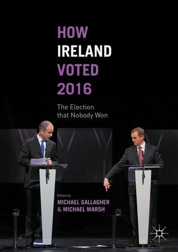 How Ireland Voted 2016 The Election that Nobody Won